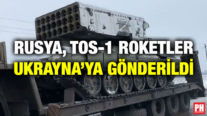 Rusya, TOS-1 Roketler Ukrayna’ya Gönderildi