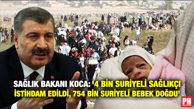 Sağlık Bakanı Koca: ‘4 Bin Suriyeli Sağlıkçı İstihdam Edildi, 754 Bin Suriyeli Bebek Doğdu’