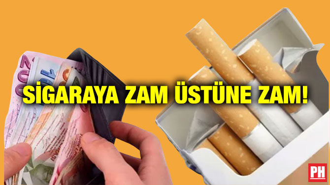 Sigaraya Zam Üstüne Zam!