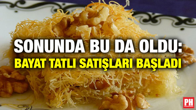 Sonunda Bu da Oldu: Bayat Tatlı Satışları Başladı