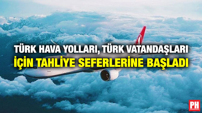 Türk Hava Yolları, Türk Vatandaşları için Tahliye Seferlerine Başladı
