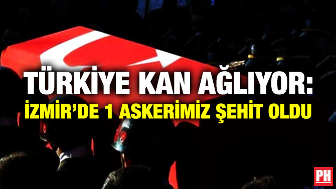 Türkiye Kan Ağlıyor: İzmir’de 1 Askerimiz Şehit Oldu