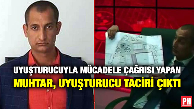 Uyuşturucuyla Mücadele Çağrısı Yapan Muhtar, Uyuşturucu Taciri Çıktı