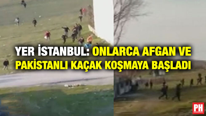 Yer İstanbul: Onlarca Afgan ve Pakistanlı Kaçak Koşmaya Başladı