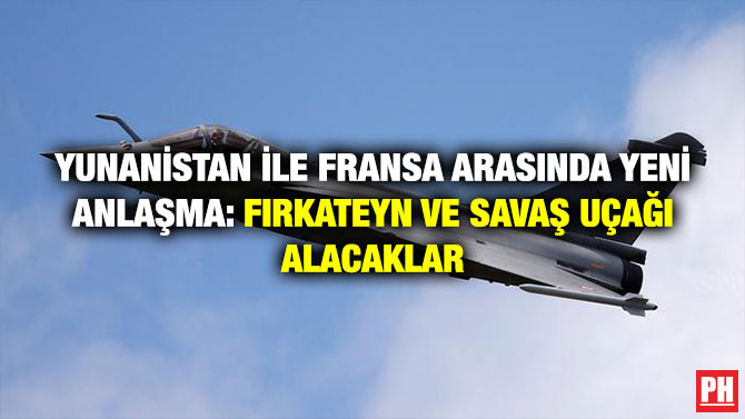 Yunanistan ile Fransa Arasında Yeni Anlaşma: Fırkateyn ve savaş Uçağı Alacaklar