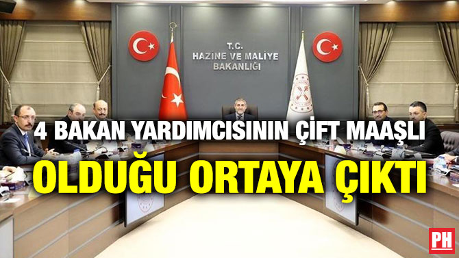 4 Bakan Yardımcısının Çift Maaşlı Olduğu Ortaya Çıktı