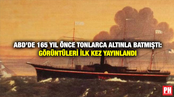 ABD’de 165 Yıl Önce Tonlarca Altınla Batmıştı: Görüntüleri İlk Kez Yayınlandı