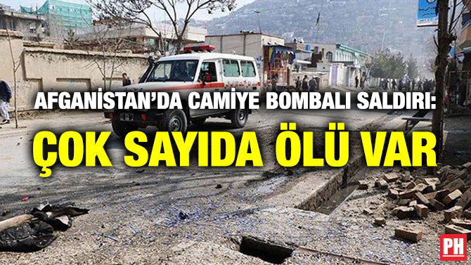 Afganistan’da Camiye Bombalı Saldırı: Çok Sayıda Ölü Var
