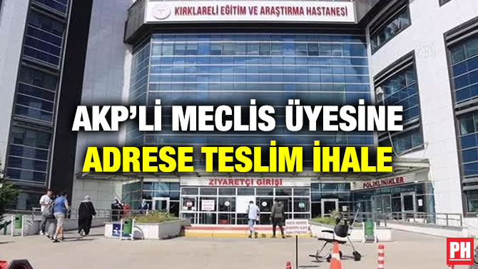 AKP’li Meclis Üyesine Adrese Teslim İhale