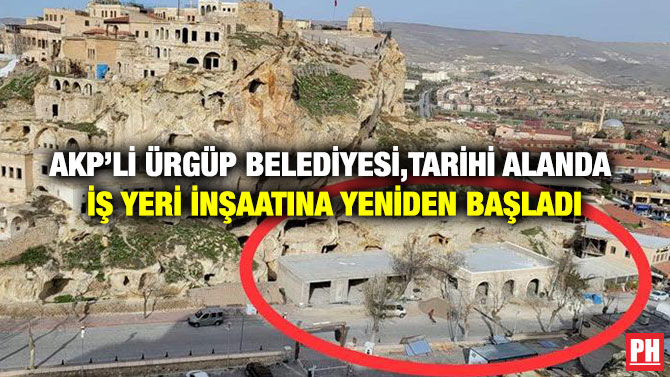 AKP’li Ürgüp Belediyesi, Tarihi Alanda İş Yeri İnşaatına Yeniden Başladı