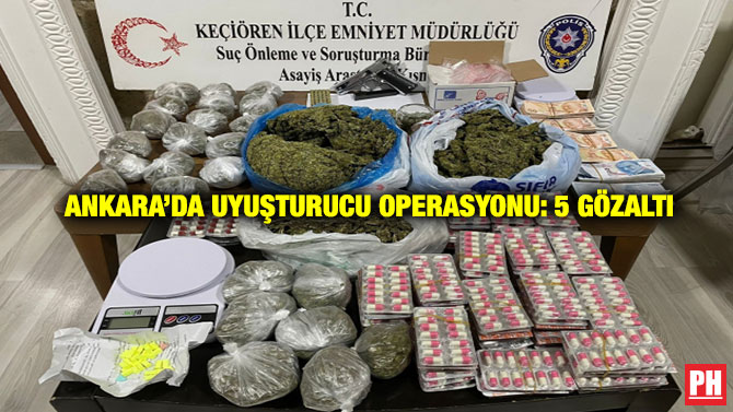 Ankara’da Uyuşturucu Operasyonu: 5 Gözaltı