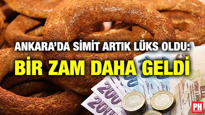 Ankara’da Simit Artık Lüks Oldu: Bir Zam Daha Geldi