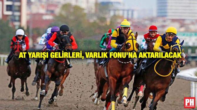 At Yarışı Gelirleri, Varlık Fonu’na Aktarılacak