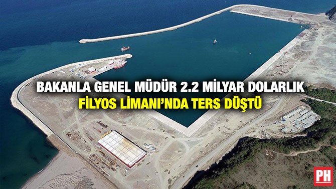 Bakanla Genel Müdür 2.2 Milyar Dolarlık Filyos Limanı’nda Ters Düştü