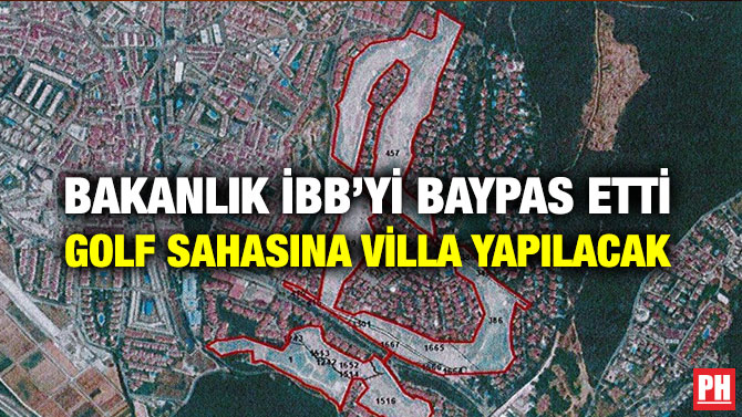 Bakanlık İBB’yi Baypas Etti, Golf Sahasına Villa Yapılacak