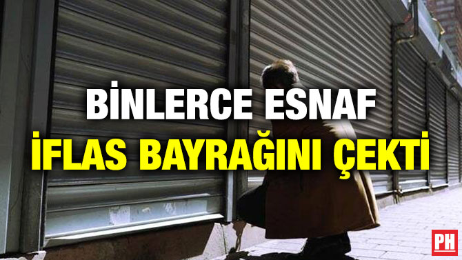 Binlerce Esnaf İflas Bayrağını Çekti