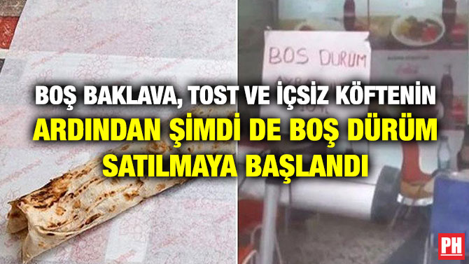 Boş Baklava, Tost ve İçsiz Köftenin Ardından Şimdi de Boş Dürüm Satılmaya Başlandı