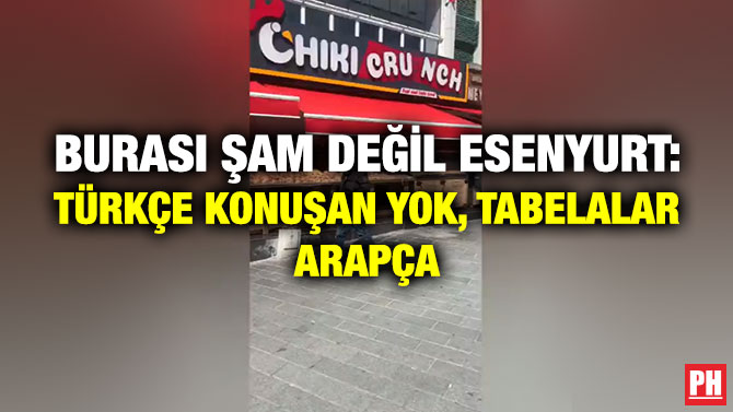 Burası Şam Değil Esenyurt: Türkçe Konuşan Yok, Tabelalar Arapça