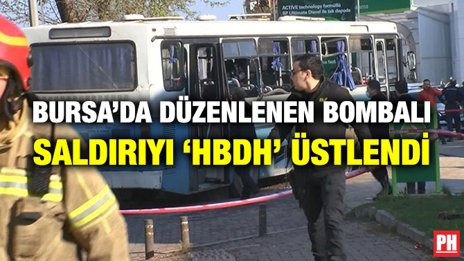 Bursa’da Düzenlenen Bombalı Saldırıyı ‘HBDH’ Üstlendi