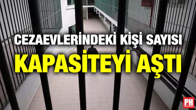 Cezaevlerindeki Kişi Sayısı Kapasiteyi Aştı