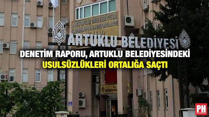 Denetim Raporu, Artuklu Belediyesindeki Usulsüzlükleri Ortalığa Saçtı
