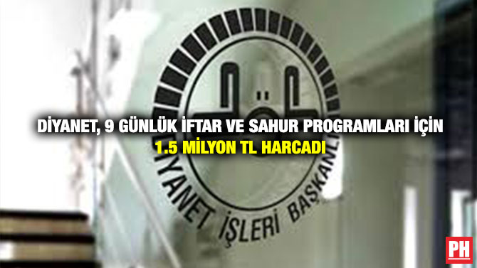 Diyanet, 9 Günlük İftar ve Sahur Programları için 1.5 Milyon TL Harcadı