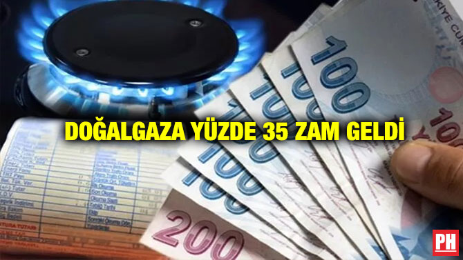 Doğalgaza Yüzde 35 Zam Geldi
