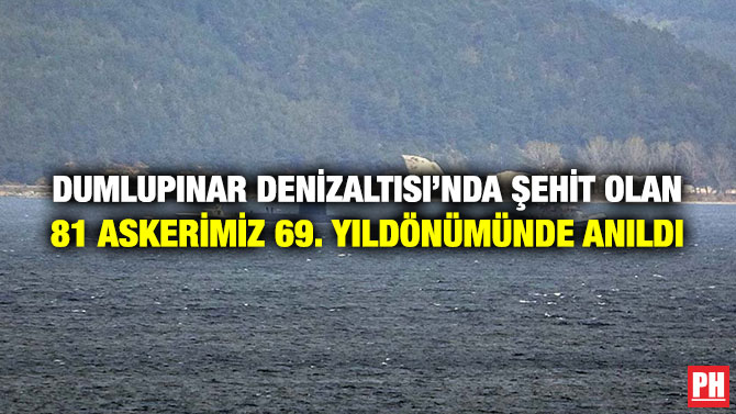 Dumlupınar Denizaltısı’nda Şehit Olan 81 Askerimiz 69. Yıldönümünde Anıldı