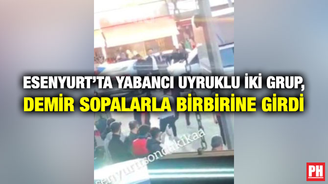 Esenyurt’ta Yabancı Uyruklu İki Grup, Demir Sopalarla Birbirine Girdi