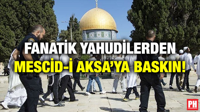 Fanatik Yahudilerden Mescid-i Aksa’ya Baskın!