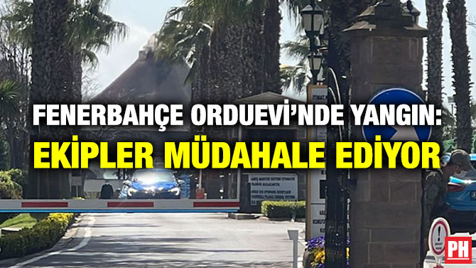 Fenerbahçe Orduevi’nde Yangın: Ekipler Müdahale Ediyor