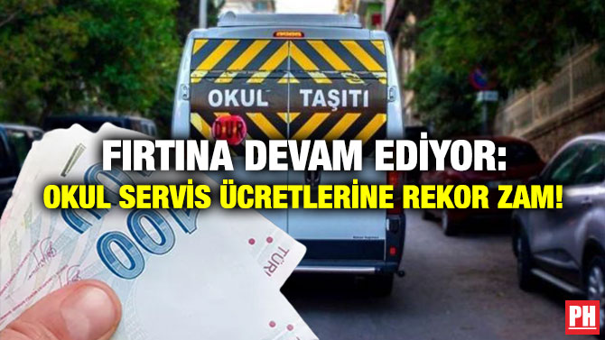 Fırtına Devam Ediyor: Okul Servis Ücretlerine Rekor Zam!