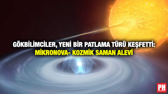 Gökbilimciler, Yeni Bir Patlama Türü Keşfetti: Mikronova- Kozmik Saman Alevi