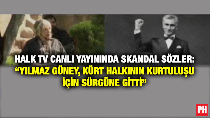 Halk Tv Canlı Yayınında Skandal Sözler: “Yılmaz Güney, Kürt Halkının Kurtuluşu için Sürgüne Gitti”