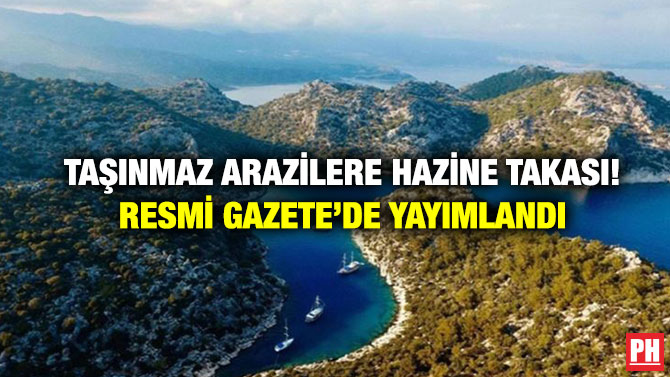 Taşınmaz Arazilere Hazine Takası! Resmi Gazete’de Yayımlandı