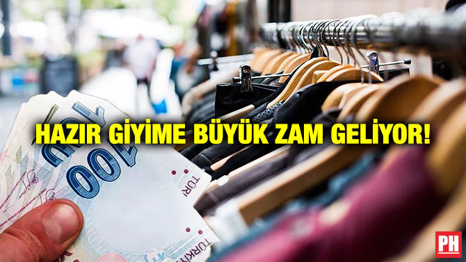 Hazır Giyime Büyük Zam Geliyor!