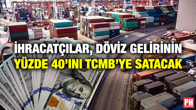 İhracatçılar, Döviz Gelirinin Yüzde 40’ını TCMB’ye Satacak