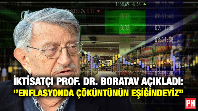 İktisatçı Prof. Dr. Boratav Açıkladı: ”Enflasyonda Çöküntünün Eşiğindeyiz”