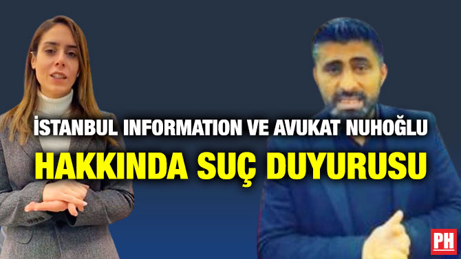 İstanbul Information ve Avukat Nuhoğlu Hakkında Suç Duyurusu