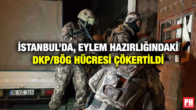 İstanbul’da, Eylem Hazırlığındaki DKP/BÖG Hücresi Çökertildi