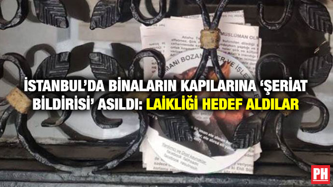 İstanbul’da Binaların Kapılarına ‘Şeriat Bildirisi’ Asıldı: Laikliği Hedef Aldılar