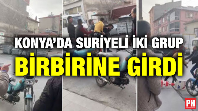 Konya’da Suriyeli İki Grup Birbirine Girdi