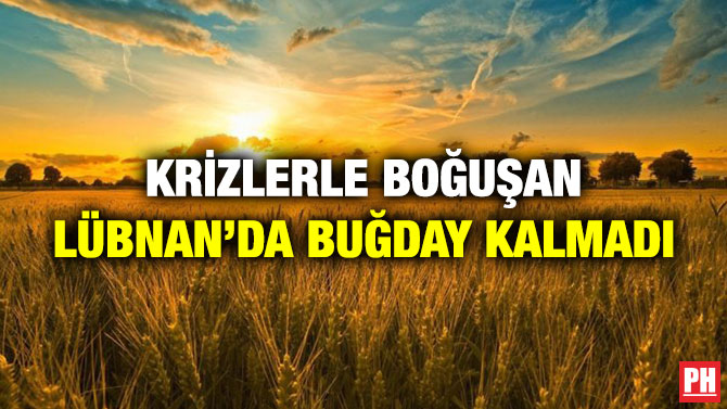 Krizlerle Boğuşan Lübnan’da Buğday Kalmadı