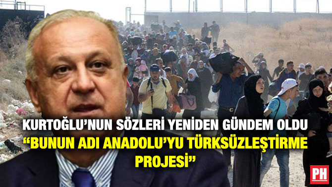 Kurtoğlu’nun Sözleri Yeniden Gündem Oldu: “Bunun Adı Anadolu’yu Türksüzleştirme Projesi”