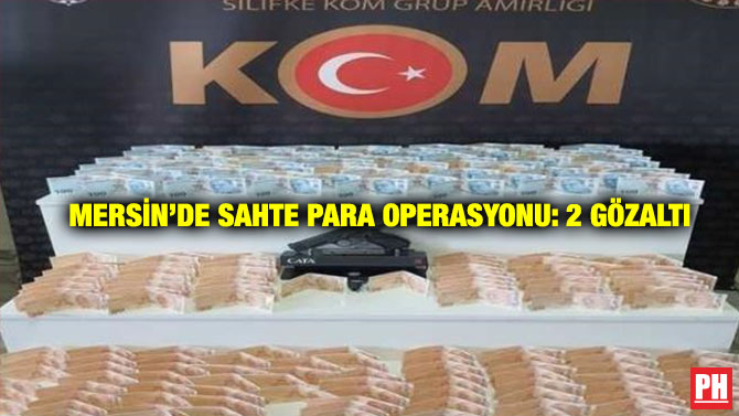 Mersin’de Sahte Para Operasyonu: 2 Gözaltı