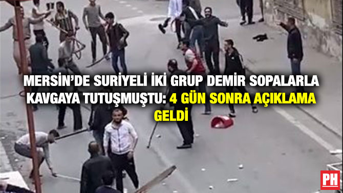 Mersin’de Suriyeli İki Grup Demir Sopalarla Kavgaya Tutuşmuştu: 4 Gün Sonra Açıklama Geldi