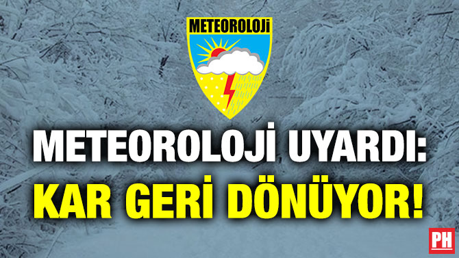 Meteoroloji Uyardı: Kar Geri Dönüyor!