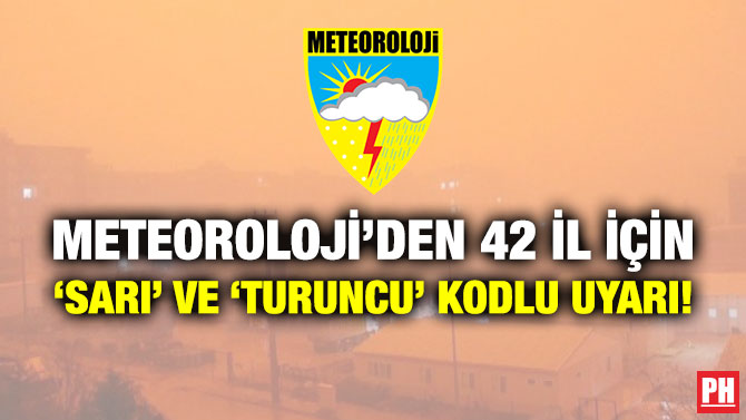 Meteoroloji’den 42 İl için ‘Sarı’ ve ‘Turuncu’ Kodlu Uyarı!