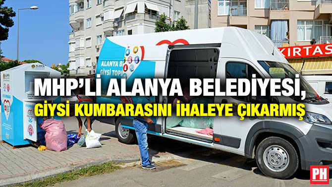 MHP’li Alanya Belediyesi, Giysi Kumbarasını İhaleye Çıkarmış