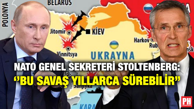 NATO Genel Sekreteri Stoltenberg: ”Bu Savaş Yıllarca Sürebilir”